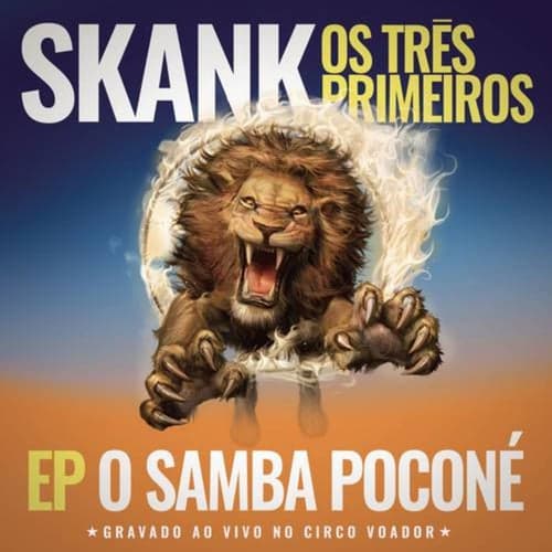 Skank, Os Três Primeiros - EP Samba Poconé (Gravado ao Vivo no Circo Voador)