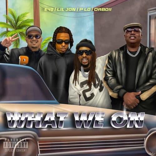 What We On (feat. E-40)