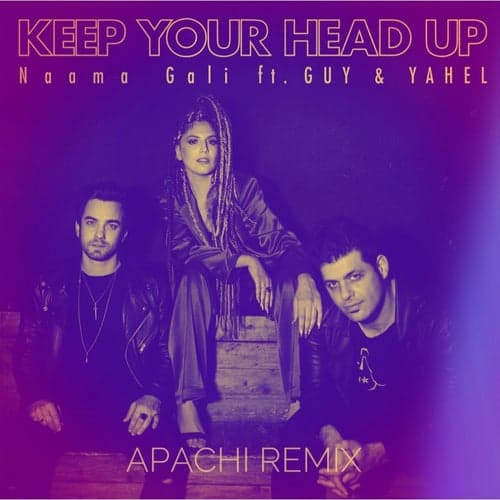 Keep Your Head Up (feat. Guy & Yahel) [Apachi Remix]