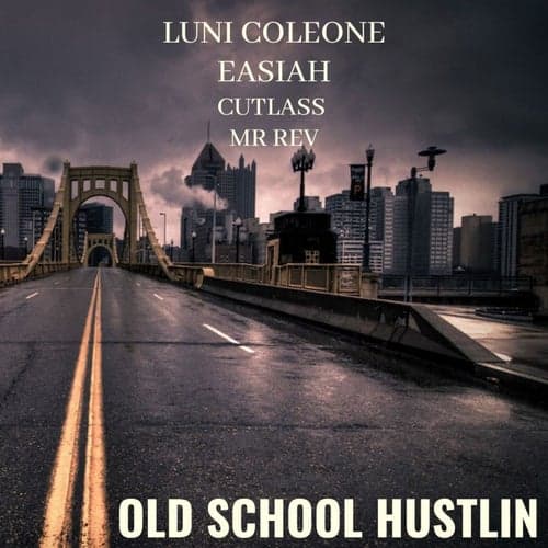 Old School Hustlin (feat. Cutlass, Mr.Rev & Easiah)