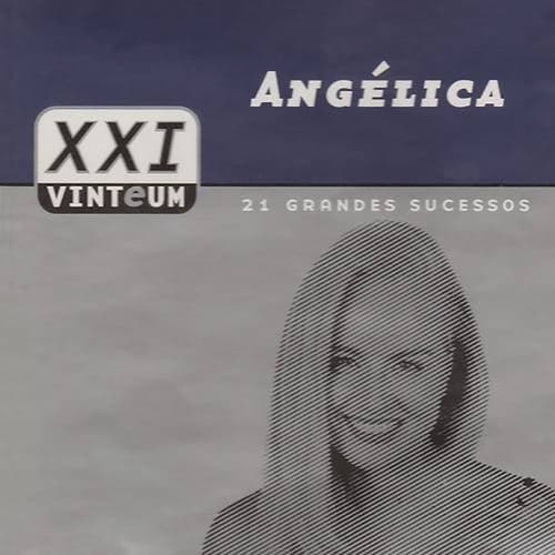 Vinteum XXI - 21 Grandes Sucessos - Angélica
