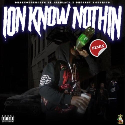 Ion Know Nothing (Remix) [feat. ALLBLACK, G Perico, & OhGeesy]