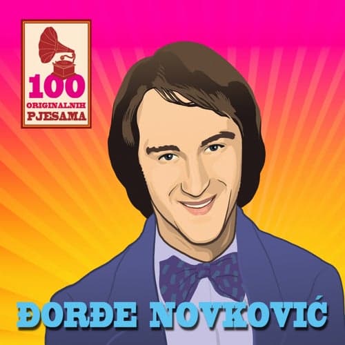 100 Originalnih Pjesama - ?or?e Novkovic