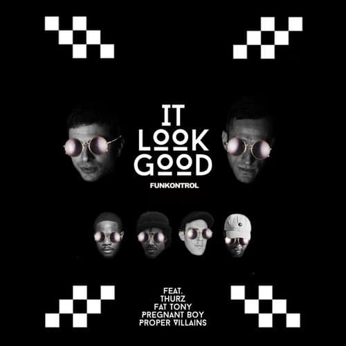 It Look Good (feat. Thurz, Fat Tony, Pregnant Boy & Proper Villains)