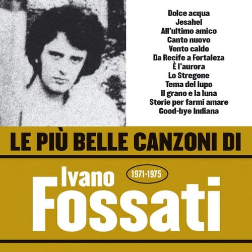 Le più belle canzoni di Ivano Fossati (1971-1975)