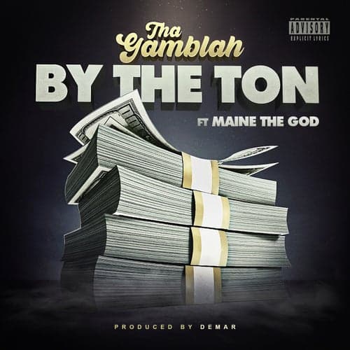 By The Ton (feat. Maine The God)