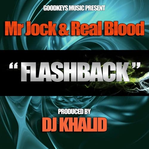 Flashback (feat. Mr Jock & Real Blood)