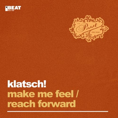 Make Me Feel / Reach Forward