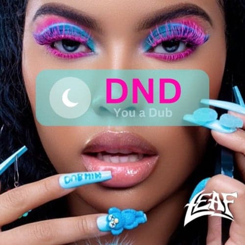 DND (You a Dub)