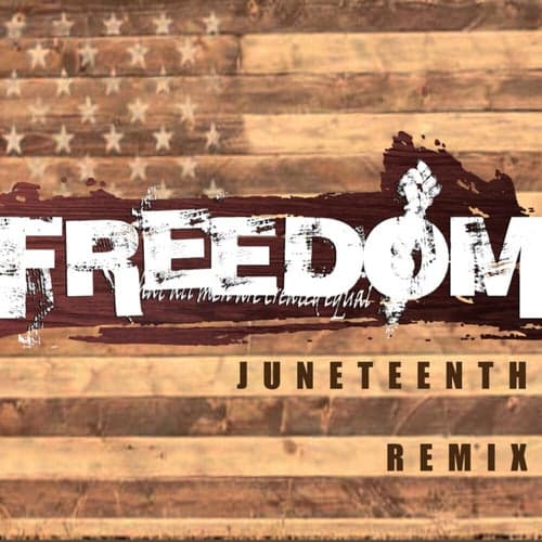 Freedom (Juneteenth Remix)