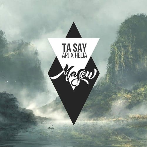 Ta Say (feat. APJ, Helia)