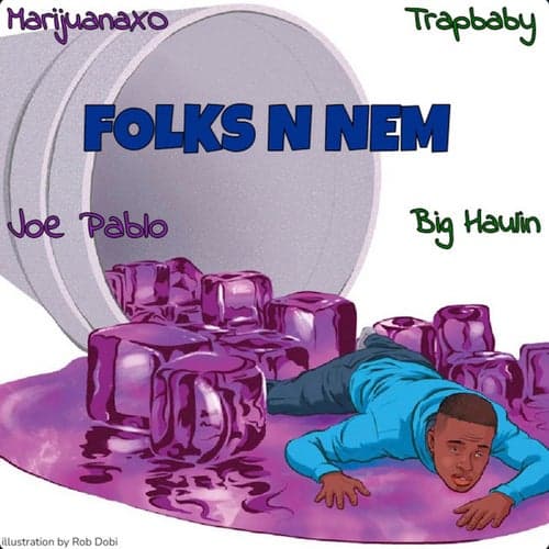 Folks n Nem (feat. Joe Pablo, Big Haulin & Trapbaby)