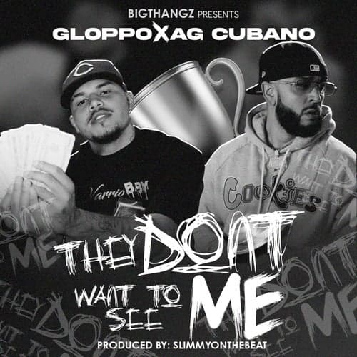 They Don't Wanna See ME (feat. Ag Cubano)