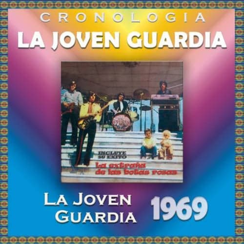 La Joven Guardia Cronología - La Joven Guardia (1969)