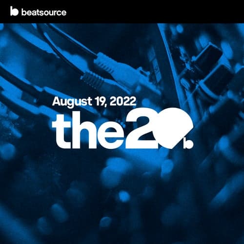 The 20 - August 19, 2022 playlist