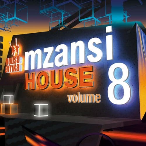 House Afrika Presents Mzansi House Vol. 8