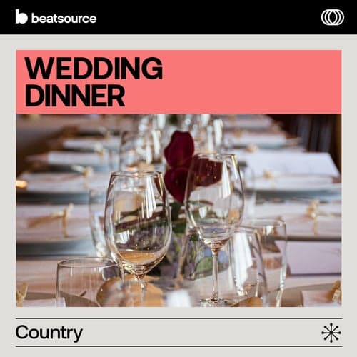 Wedding Dinner - Country playlist