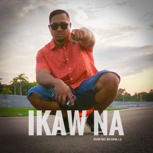 Ikaw Na (feat. L.A. & Raf Ojeda)