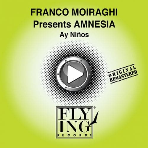Ay Ninos (Franco Moiraghi Presents Amnesia)