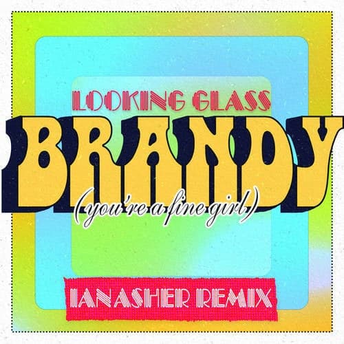 Brandy (You're a Fine Girl) (Ian Asher Remix)