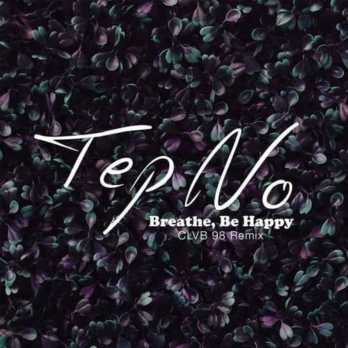 Breathe, Be Happy (CLVB 98 Remix)