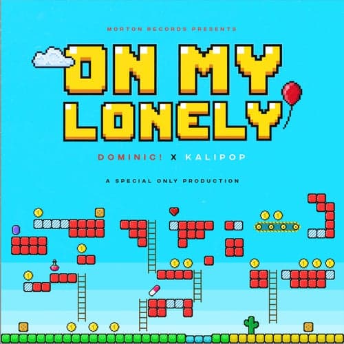 On My Lonely (feat. DOMINIC! & Kalipop)
