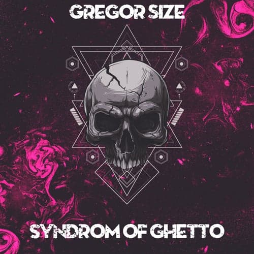 Syndrom Of Ghetto