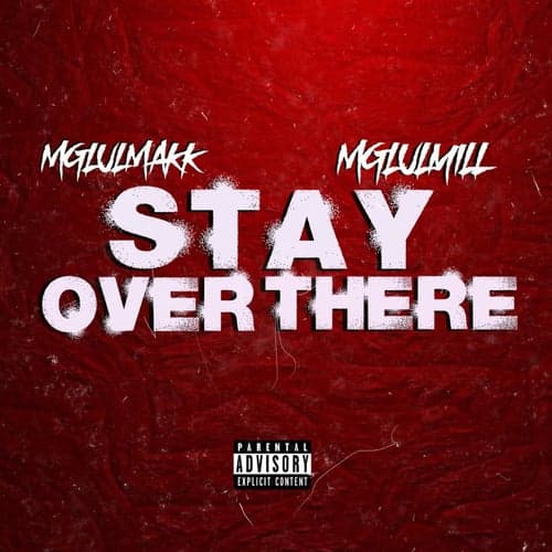Stay Over There (feat. MgLulMill)