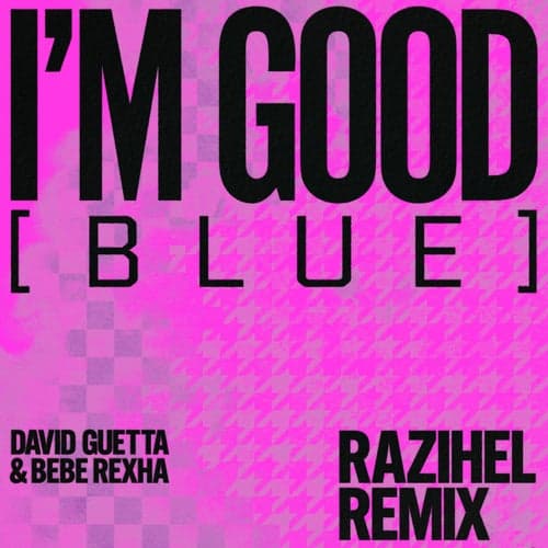 I'm Good (Blue) [feat. David Guetta & Bebe Rexha] [Razihel Remix] [Slowed Down]