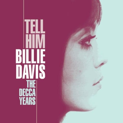 Tell Him - The Decca Years