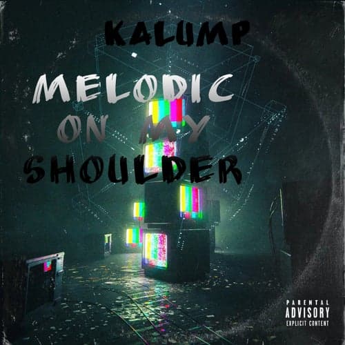 Melodic On My Shoulder