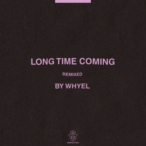 Long Time Coming (Whyel Remix)