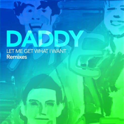 Let Me Get What I Want (Remixes)
