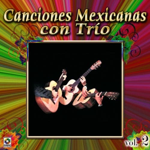 Colección De Oro: Canciones Mexicanas Con Trío, Vol. 2