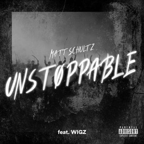 Unstoppable (feat. WIGZ)