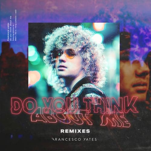 Do You Think About Me (Remixes) - EP