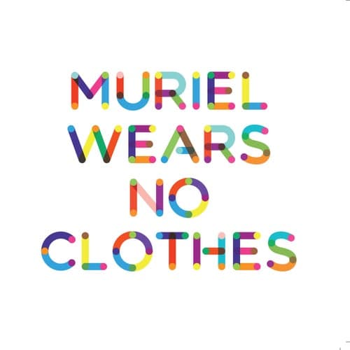 Muriel Wears No Clothes