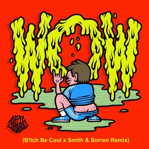 Wow (B!tch Be Cool X Smith & Sorren Remix)