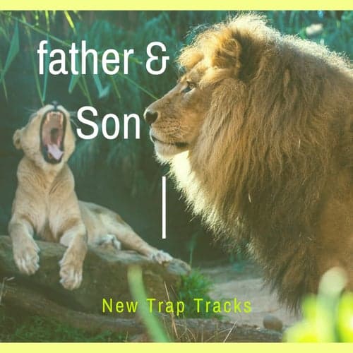 FATHER & SON NEW TRAP TRACKS