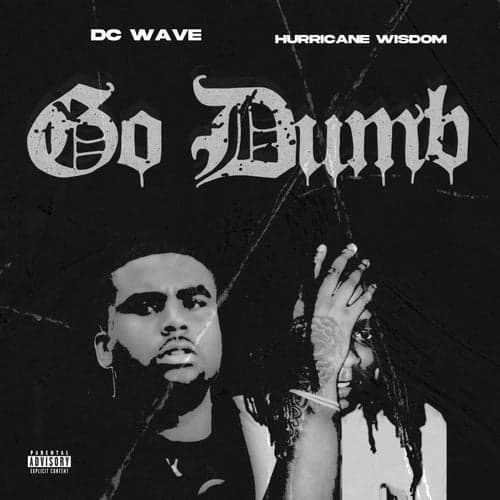 Go Dumb (feat. Hurricane Wisdom)