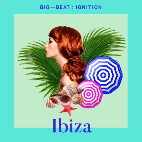 Big Beat Ignition: Ibiza