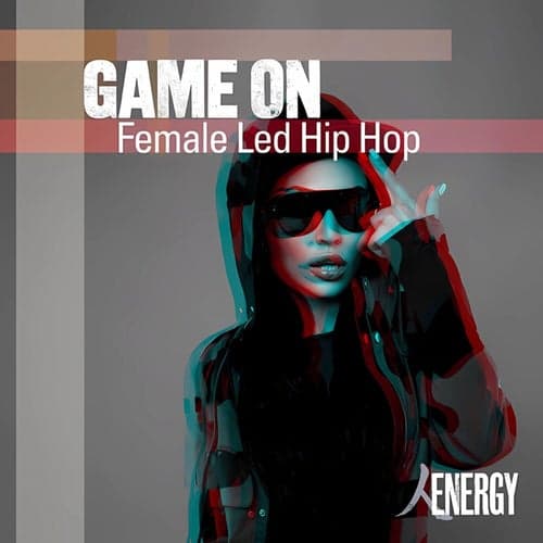 GAME ON - Female Led Hip Hop