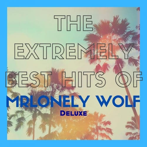 The Extremely Best Hits Of (Deluxe)