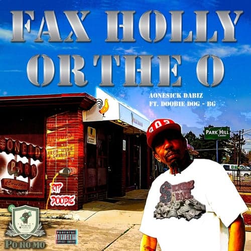 Fax, Holly, Or The O (feat. DoobieDog & BG)