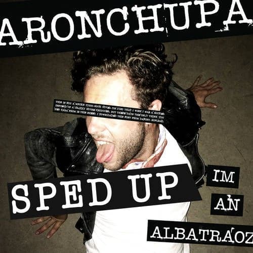 I'm an Albatraoz (Sped Up Version)