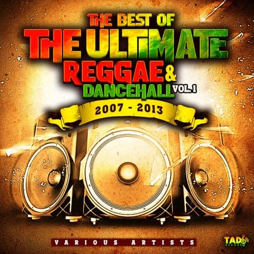 The Best of The Ultimate Reggae & Dancehall, Vol. 2 2007-2013