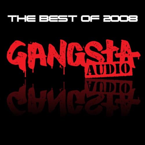 Gangsta Audio, The Best of 2008