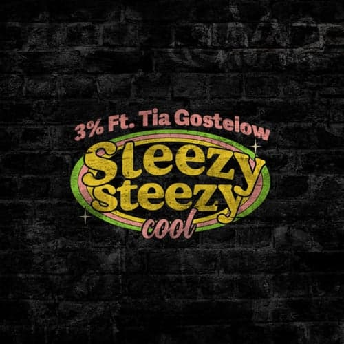 Sleezy Steezy Cool