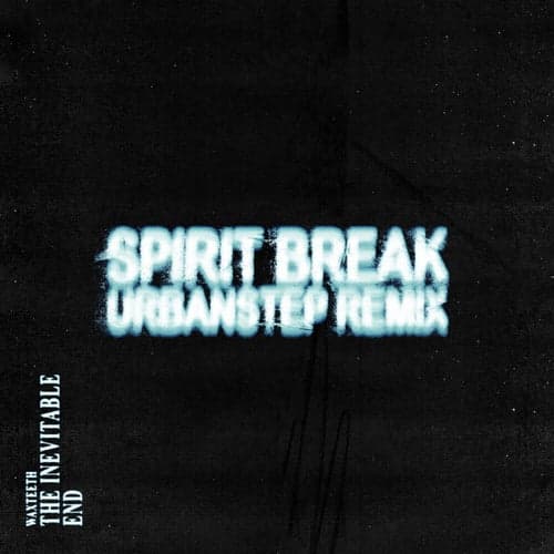 Spirit Break (Urbanstep Remix)