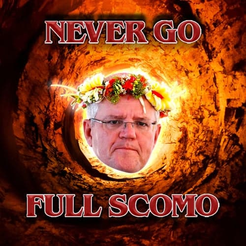 Never Go Full Scomo